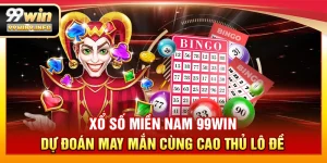 Xổ số miền Nam 99WIN – Dự đoán may mắn cùng cao thủ lô đề