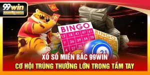 Xổ số Miền Bắc 99WIN - Cơ hội trúng thưởng lớn trong tầm tay