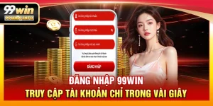 Đăng nhập 99WIN – Truy cập tài khoản chỉ trong vài giây