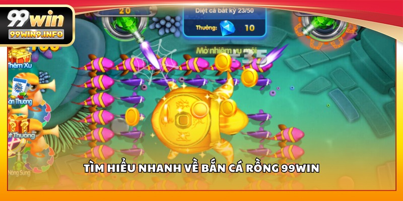 Tìm hiểu nhanh về Bắn Cá Rồng 99WIN