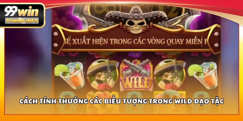 Cách tính thưởng các biểu tượng trong Wild Đạo Tặc