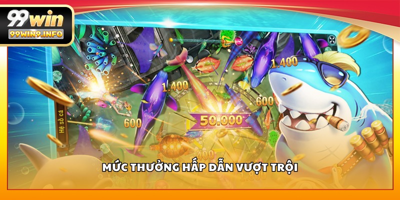 Mức thưởng hấp dẫn vượt trội