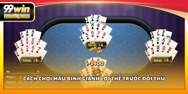 Cách chơi mậu binh giành lợi thế trước đối thủ