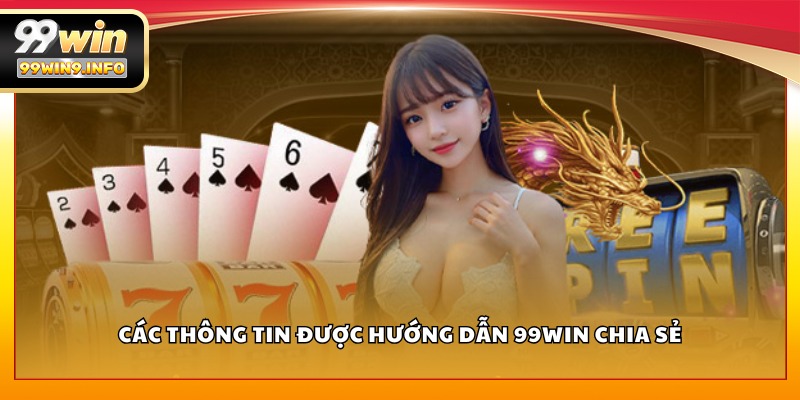 Các thông tin được Hướng Dẫn 99WIN chia sẻ