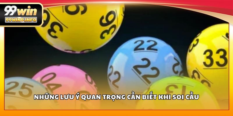 Những lưu ý quan trọng cần biết khi soi cầu